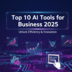 Futuristic AI business concept showing technology icons and holographic charts with the title “Top 10 AI Tools for Business 2025