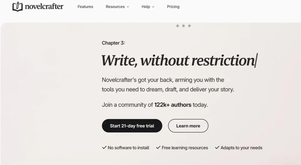 A screenshot of the homepage for Novelcrafter, a web-based writing application. The title "Write, without restriction" is centered on the page, with a subtitle that reads, "Novelcrafter's got your back, arming you with the tools you need to dream, draft, and deliver your story." Below this, it notes that the platform has a community of "122k+ authors." The page features two call-to-action buttons: "Start 21-day free trial" and "Learn more," and three icons at the bottom highlighting key features: "No software to install," "Free learning resources," and "Adapts to your needs."