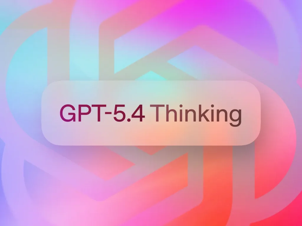 GPT-5.4 Thinking interface with colorful AI background representing OpenAI’s advanced artificial intelligence model and next-generation AI technology.